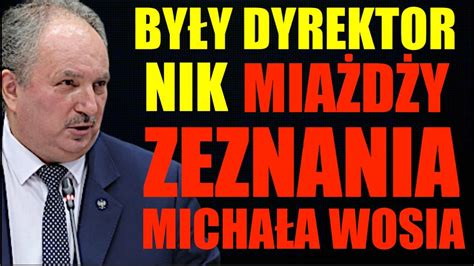 Złożone przed Komisją Śledczą ds Pegasusa zeznania Michała Wosia