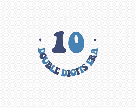 In My Double Digits Era Svg In My Double Digits Era Png Th Birthday