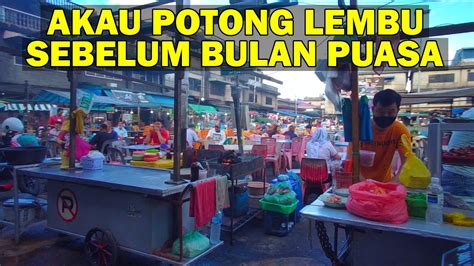 Sebelum Bulan Puasa Kondisi Akau Potong Lembu Dan Kaca Puri