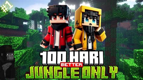 100 Hari Di Minecraft Jungle Only Duo Part 1 YouTube