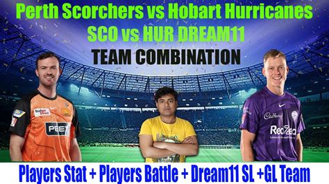 SCO Vs HUR Dream11 Prediction Perth Scorchers Vs Hobart Hurricanes