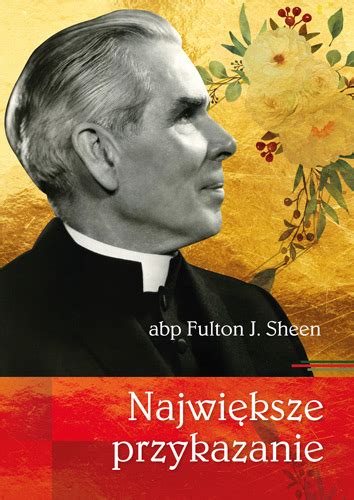 Najwi Ksze Przykazanie Abp Fulton J Sheen Wydawnictwo Aa