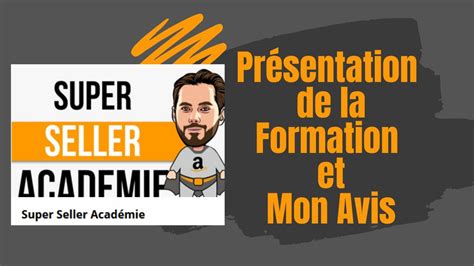 Pr Sentation De La Formation Super Seller Academie Et Mon Avis Amazon