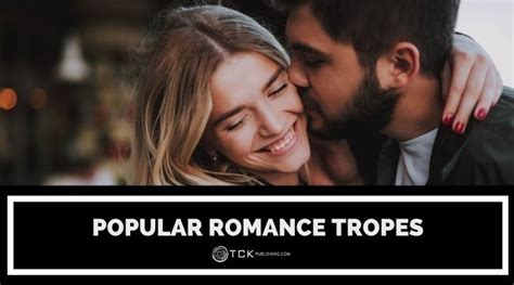 14 of the Most Popular Romance Tropes with Examples - TCK Publishing