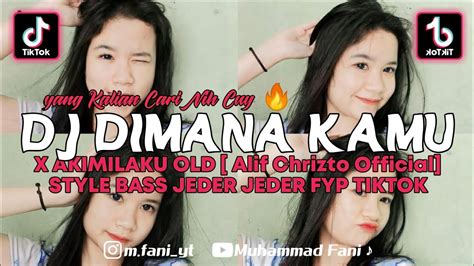 Dj Bass Jeder Dimana Kamu X Akimilaku Old Alif Chrizto Official