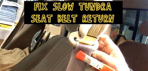 How To Fix Slow Seat Belt Return On Toyota Tundra Toyota