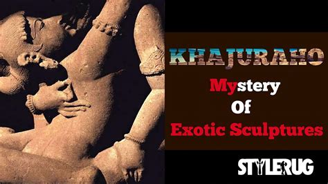 Khajuraho Mandir Ka Rahasya Mystery Of Exotic Sculptures Stylerug