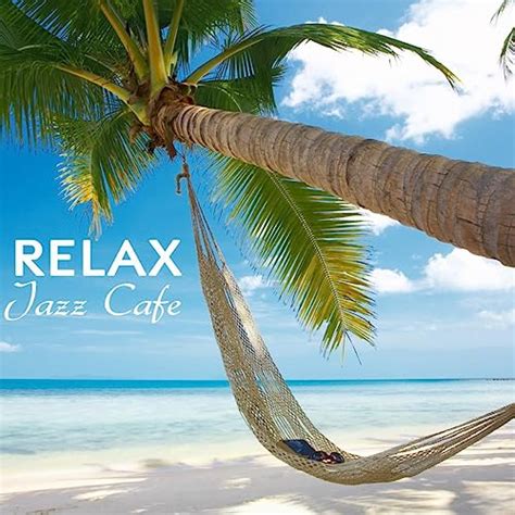 Amazon Relax Jazz Cafe リラックスジャズ喫茶 Siesta del Mar Digital Music