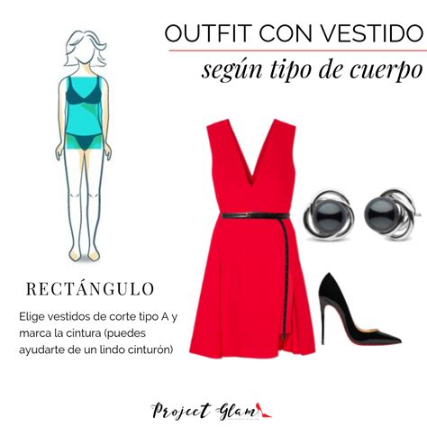 Outfit Con Vestido Seg N Tu Tipo De Cuerpo Project Glam Outfits