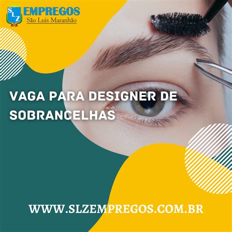 Vaga Para Design De Sobrancelhas Slz Empregos