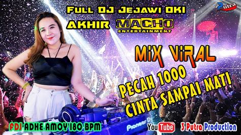 AKHIR FULL DJ JEJAWI OKI OT MACHO 2022 CINTA SAMPAI MATI MIX