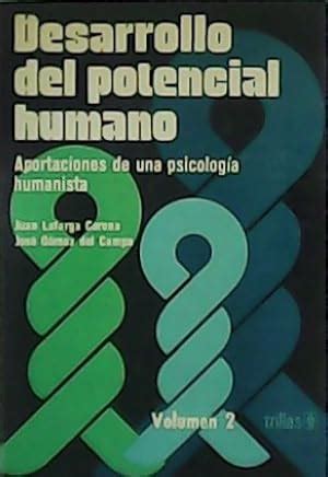 Desarrollo del potencial humano Aportaciones de una psicología