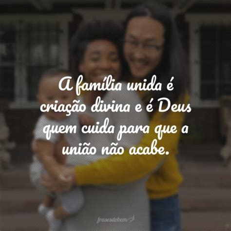 Frases De Fam Lia Unida Que Demonstram A Beleza De Estar A Sua