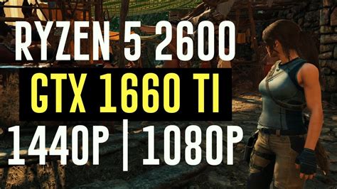 Shadow Of The Tomb Raider Benchmark GTX 1660 Ti Ryzen 5 2600 YouTube