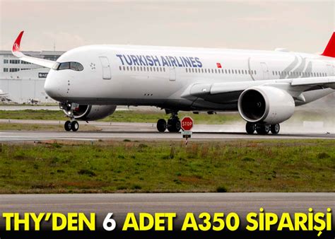 THY A350 filosunu genişletiyor - AirTurkHaber.com