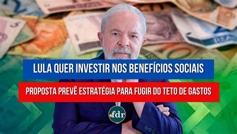 Governo Lula Anuncia Novos Pagamentos Em Benefícios Para 2023 Veja Como Receber