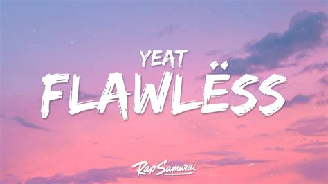 Flawlëss (feat. Lil Uzi Vert) - Yeat: Song Lyrics, Music Videos & Concerts