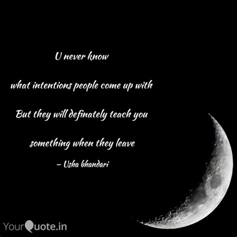 U Never Know What Inte Quotes And Writings By Usha Bhandari Yourquote