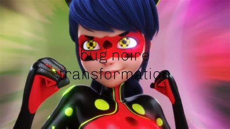 Miraculous Bug Noir Transformation Youtube