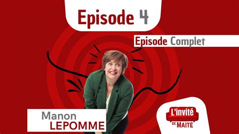 L Invit De Ma T Manon Lepomme Episode Complet Youtube