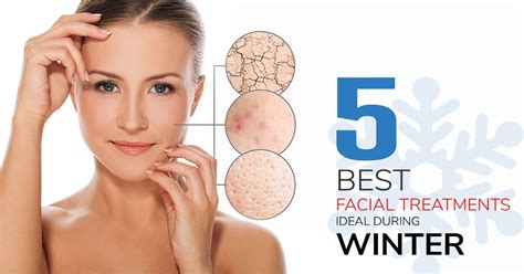 Get A Five Best Facial Treatments Ideal During Winter Health Beauty