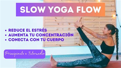 Slow Yoga Flow Movimiento Y Respiraci N Principiante E Intermedio