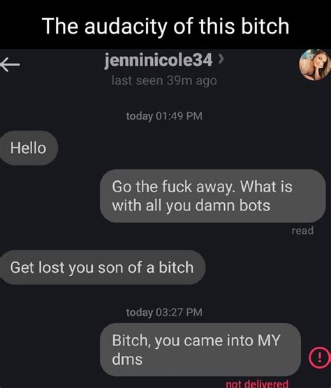 The Audacity Of This Bitch Jenninicoles Last Seen Ago Today PM Hello Go The Fuck Away What