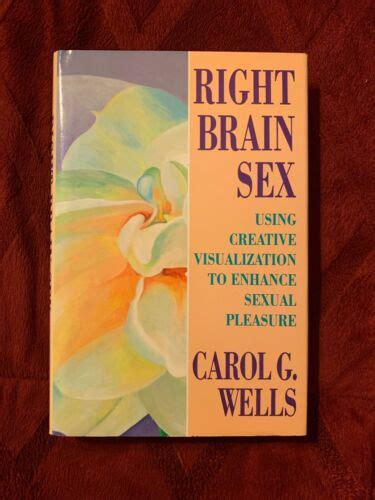 Right Brain Sex Using Creative Visualization To Enhance Sexual Pleasure Wells 9780137808182