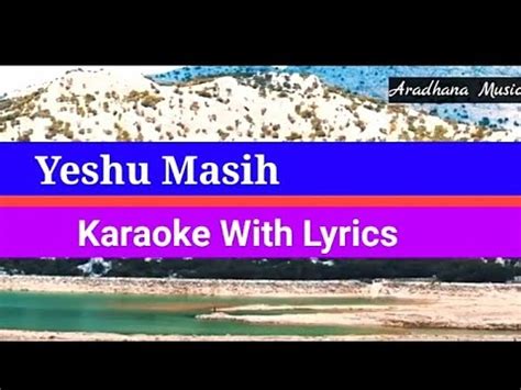 Yeshu Masih Karaoke Hindi Christian Karaoke Songs With Lyrics Youtube