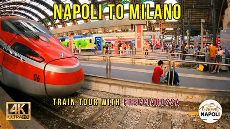 Napoli To Milan By Train Frecciarossa 4K UHD Napoli Centrale Milano