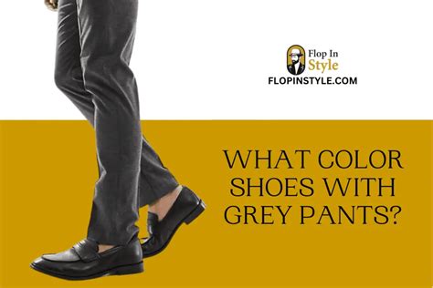 What Color Shoes With Grey Pants Outfit Ideas