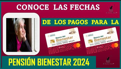 ≫ Conoce Las Fechas De Los Pagos Para La PensiÓn Bienestar Este AÑo