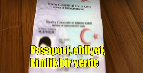 Pasaport Ehliyet Kimlik Bir Yerde