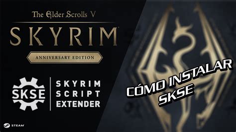 C Mo Instalar Skse Skyrim Anniversary Edition Youtube