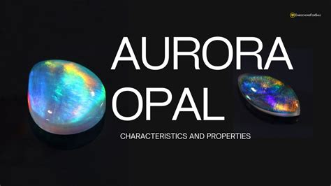 Ppt Characteristics And Properties Of Aurora Opal Powerpoint