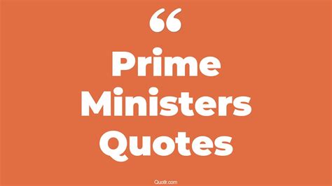 The 35+ Prime Ministers Quotes Page 9 - ↑QUOTLR↑