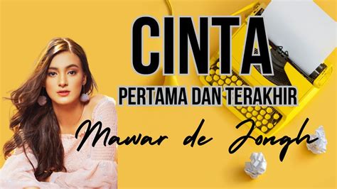 Cinta Pertama Dan Terakhir Mawar De Jongh Lirik Vocal Sing Youtube