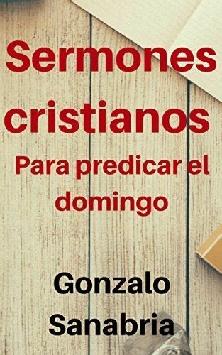 Sermones Cristianos Para Predicar El Domingo Sermones De La Biblia