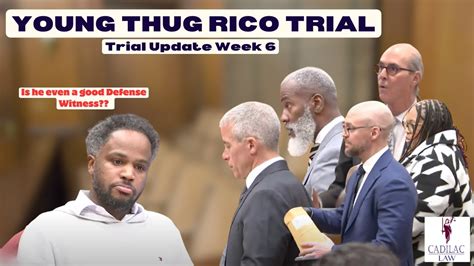 Young Thug Rico Trial Update Week 6 Youtube