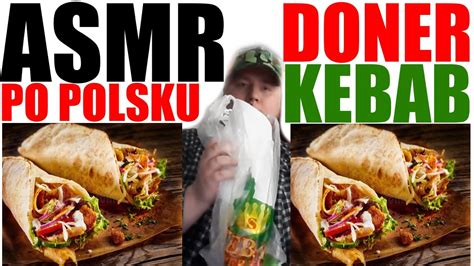 Asmr Po Polsku Kebab D Wi Ki Jedzenia Asmr Doner Kebab Eating Sounds