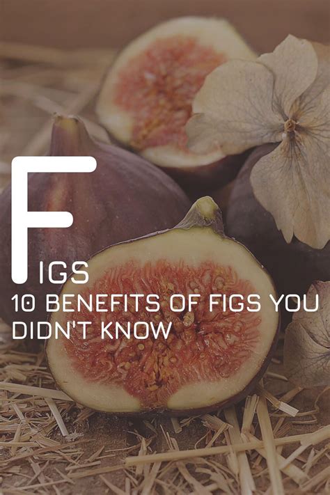 10 Benefits Of Figs You Didnt Know Figs Benefits Health Benefits Of