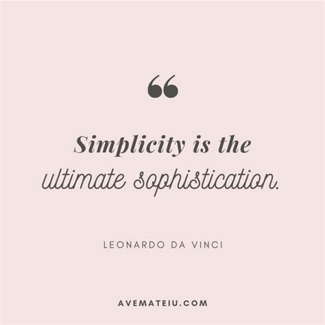 Simplicity is the ultimate sophistication. – Leonardo da Vinci Quote 342 – Ave Mateiu | Da vinci ...