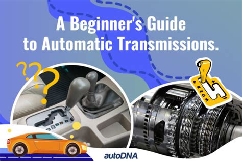 A Beginner S Guide To Automatic Transmission