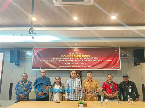 Timsel Calon Anggota Kpu Kabupaten Se Papua Barat Umumkan Nama