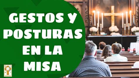 Gestos Y Posturas En La Misa Youtube