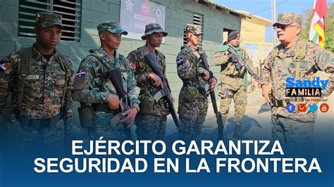 COMANDANTE DEL EJÉRCITO RECORRE ZONA FRONTERIZA DE ELÍAS PIÑA Y DAJABÓN