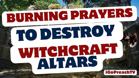 Burning Prayers To Destroy Witchcraft Altars YouTube