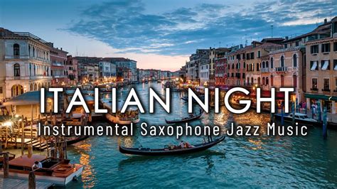 Italian Night Jazz Smooth Tender Jazz Music Instrumental Piano Jazz