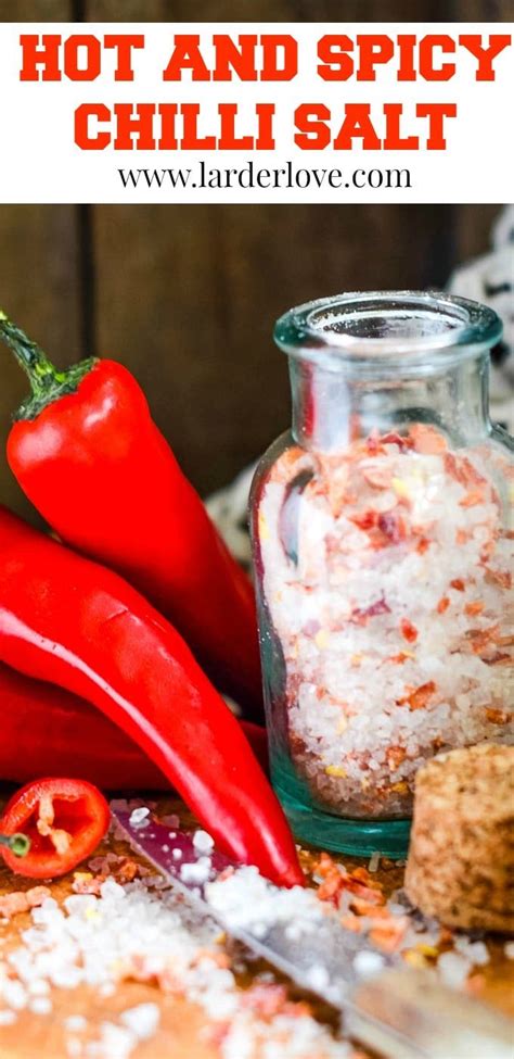 A Super Easy Recipe For Hot And Spicy Chilli Salt Larder Love