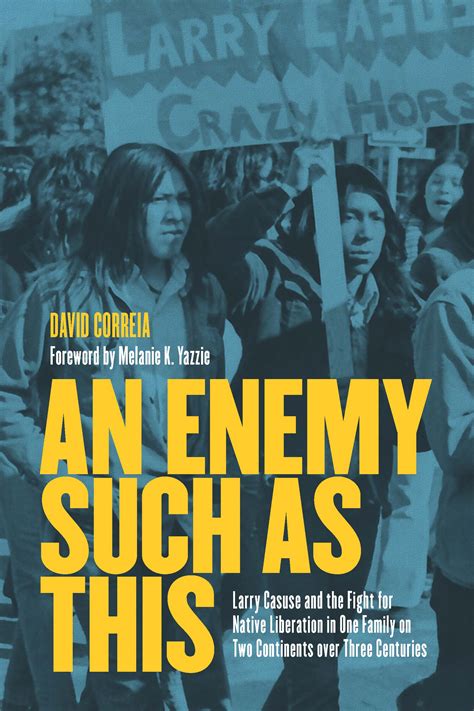 An Enemy Such as This : Larry Casuse and the Fight for Native Liberati